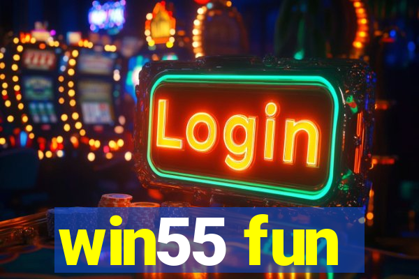 win55 fun